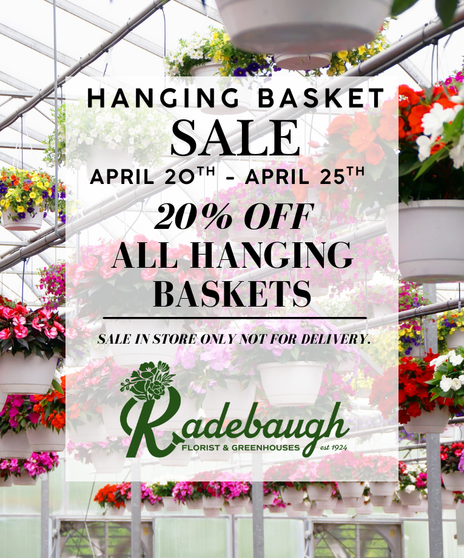 Hanging Basket Sale - APRIL 20TH- APRIL 25TH